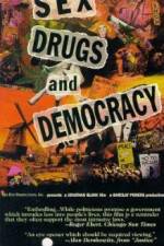 Watch Sex Drugs & Democracy Vodlocker