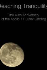 Watch Reaching Tranquility: The 40th Anniversary of the Apollo 11 Lunar Landing Vodlocker