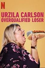Watch Urzila Carlson: Overqualified Loser Vodlocker