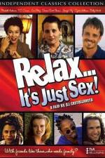 Watch Relax It's Just Sex Vodlocker