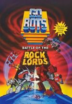 Watch GoBots: Battle of the Rock Lords Vodlocker
