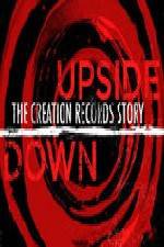 Watch Upside Down The Creation Records Story Vodlocker