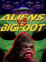 Watch Aliens vs. Bigfoot Vodlocker