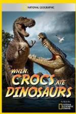 Watch National Geographic When Crocs Ate Dinosaurs Vodlocker