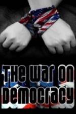 Watch The War on Democracy Vodlocker