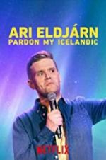 Watch Ari Eldjrn: Pardon My Icelandic Vodlocker