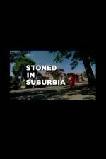 Watch Stoned in Suburbia Vodlocker