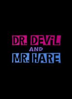 Watch Dr. Devil and Mr. Hare Vodlocker