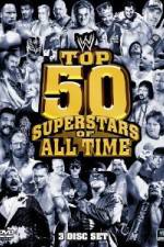 Watch WWE Top 50 Superstars of All Time Vodlocker