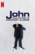Watch John Was Trying to Contact Aliens Vodlocker