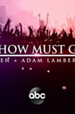 Watch The Show Must Go On: The Queen + Adam Lambert Story Vodlocker