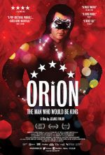 Watch Orion: The Man Who Would Be King Vodlocker