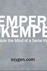 Watch Kemper on Kemper: Inside the Mind of a Serial Killer Vodlocker