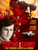 Watch Closing Gambit: 1978 Korchnoi versus Karpov and the Kremlin Vodlocker