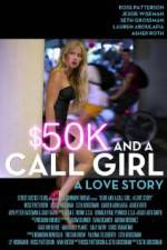 Watch $50K and a Call Girl A Love Story Vodlocker