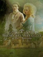 Watch Le Versailles secret de Marie-Antoinette Vodlocker