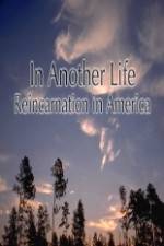Watch In Another Life Reincarnation in America Vodlocker