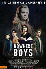 Watch Nowhere Boys: The Book of Shadows Online Vodlocker
