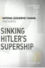 Watch National Geographic Sinking Hitler\'s Supership Vodlocker