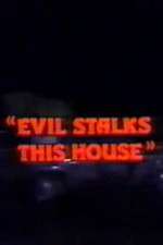 Watch Evil Stalks This House Vodlocker