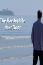 Watch The Paedophile Next Door Vodlocker