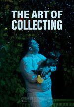 Watch The Art of Collecting (Short 2021) Vodlocker