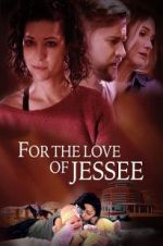 Watch For the Love of Jessee Vodlocker