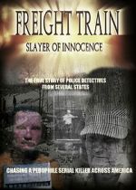 Watch Freight Train: Slayer of Innocence Vodlocker