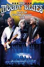 Watch The Moody Blues: Days of Future Passed Live Vodlocker