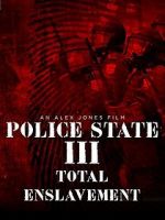 Watch Police State 3: Total Enslavement Vodlocker