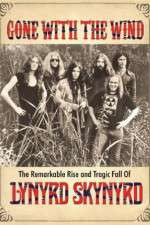 Watch Gone with the Wind: The Remarkable Rise and Tragic Fall of Lynyrd Skynyrd Vodlocker
