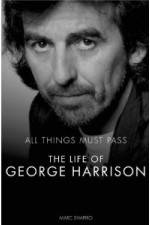 Watch All Things Must Pass The Life and Times Of George Harrison Vodlocker