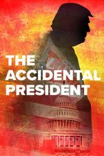 Watch The Accidental President Vodlocker