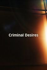 Watch Criminal Desires Vodlocker