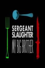 Watch Sergeant Slaughter My Big Brother Vodlocker