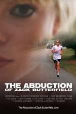 Watch The Abduction of Zack Butterfield Vodlocker