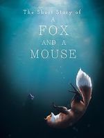Watch The Short Story of a Fox and a Mouse Vodlocker