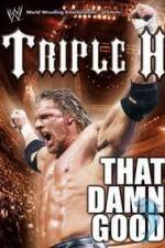 Watch WWE Triple H - That Damn Good Vodlocker