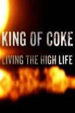 Watch King Of Coke: Living The High Life Vodlocker