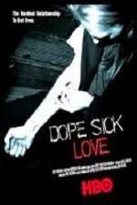 Watch Dope Sick Love Vodlocker