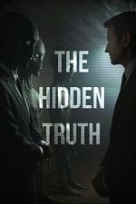 Watch The Hidden Truth Vodlocker
