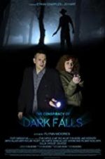 Watch The Conspiracy of Dark Falls Vodlocker