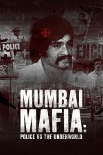 Watch Mumbai Mafia: Police vs the Underworld Vodlocker