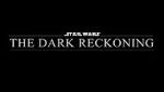 Watch Star Wars: The Dark Reckoning Vodlocker