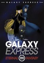 Watch The Galaxy Express 999: The Eternal Fantasy Vodlocker