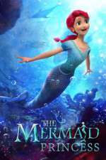Watch The Mermaid Princess Vodlocker