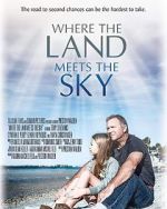 Watch Where the Land Meets the Sky Vodlocker