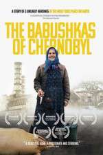 Watch The Babushkas of Chernobyl Vodlocker