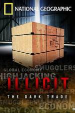 Watch Illicit: The Dark Trade Vodlocker