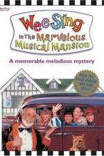 Watch Wee Sing in the Marvelous Musical Mansion Vodlocker